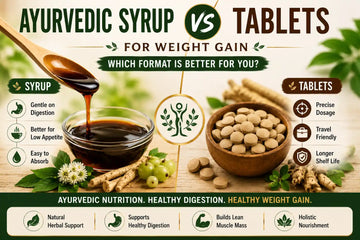 Comparison infographic showing Ayurvedic syrup vs tablets for healthy weight gain, including digestion support, absorption, dosage precision, shelf life, and herbal nourishment benefits.