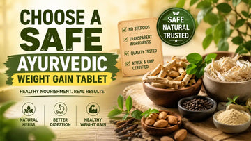 Safe Ayurvedic weight gain tablet guide featuring traditional Ayurvedic herbs, ingredient transparency checklist, and healthy weight gain principles focused on nourishment, digestion support, and safe supplement selection.